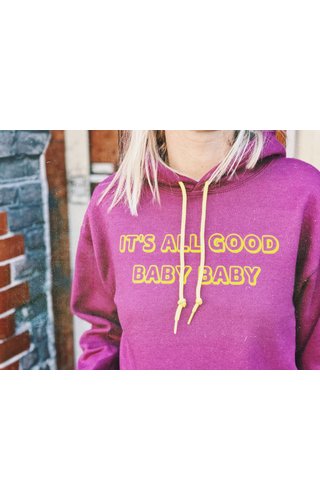 IT'S ALL GOOD BABY BABY HOODIE IT'S ALL GOOD BABY BABY HOODIE