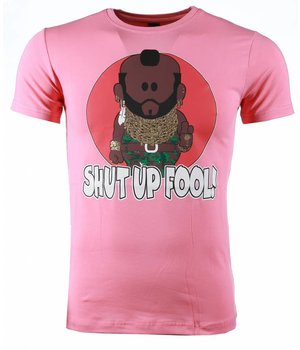 Local Fanatic T-shirt - A-team Mr.T Shut Up Fool Print - Roze