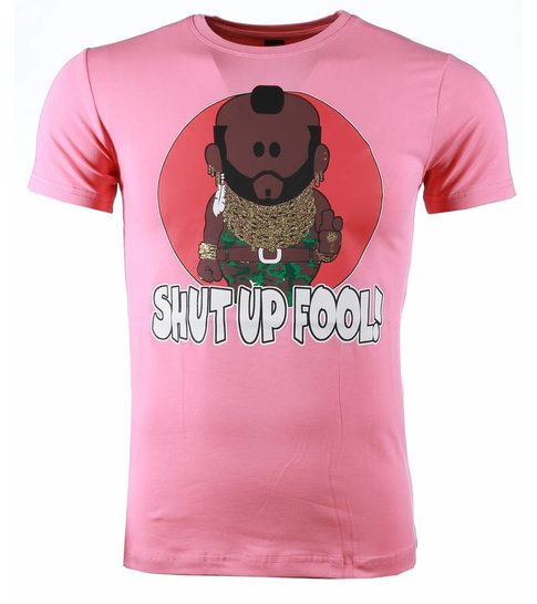 Local Fanatic T-shirt - A-team Mr.T Shut Up Fool Print - Roze