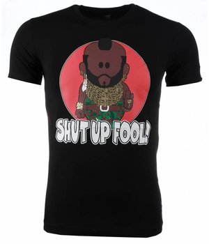 Local Fanatic T-shirt - A-team Mr.T Shut Up Fool Print - Zwart