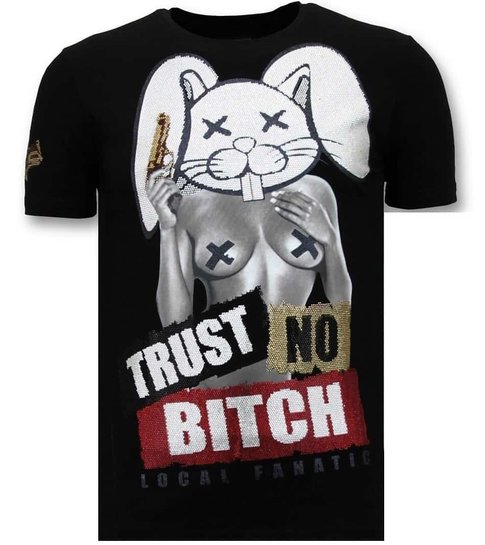 Local Fanatic Heren T shirt met Print - Trust No Bitch - Zwart