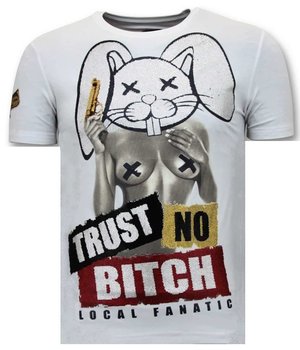 Local Fanatic Heren T shirt met Opdruk - Trust No Bitch - Wit