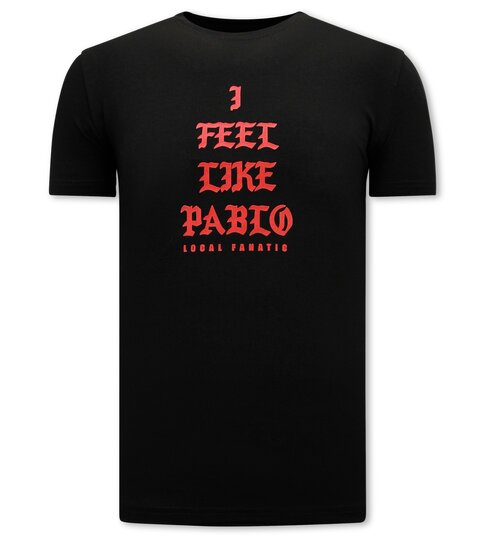 Local Fanatic I Feel Like Pablo Heren T-shirt - Zwart