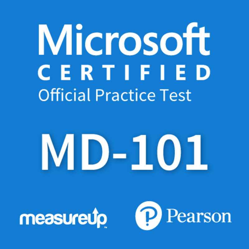 MeasureUp MD-101 Managing Modern Desktops Practice Exam