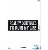 Sprüche, Claims Reality continues to ruin my Life