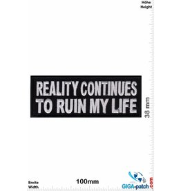 Sprüche, Claims Reality continues to ruin my Life