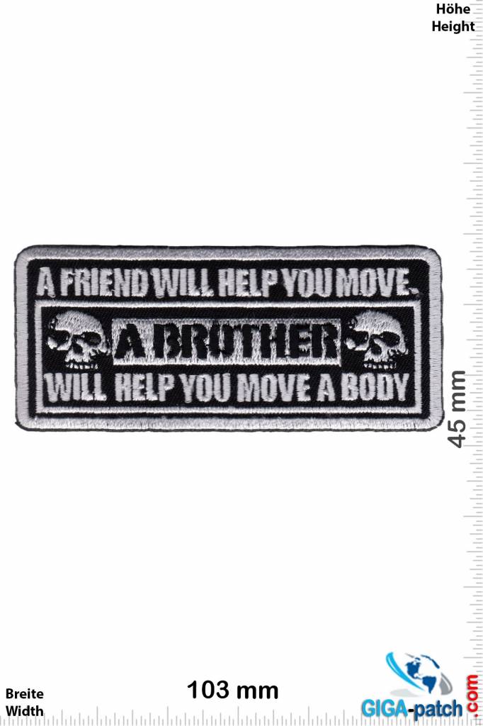 U.S. Army A Brother will help you move a Body