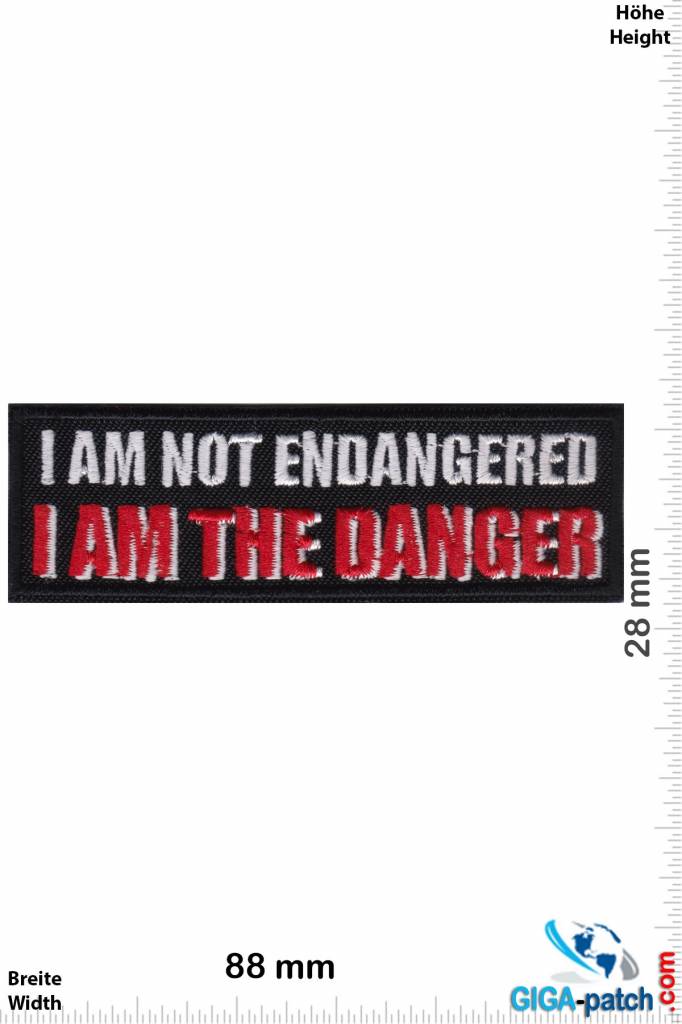 Sprüche, Claims I am not endangered - i am the Danger