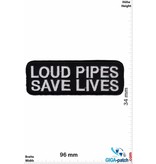 Sprüche, Claims Loud Pipes Save Lives