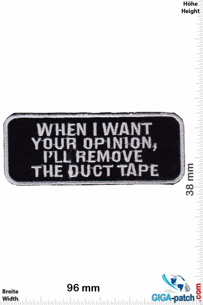 Sprüche, Claims When i want your opinion, i'll remove the duct tape