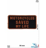 Sprüche, Claims Motorcycles saved my Life