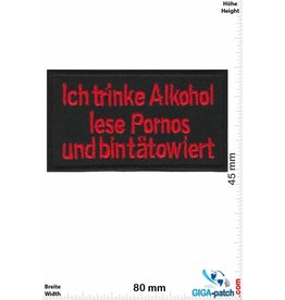 Sprüche, Claims Ich trinke Alkohol lese Pornos und bin tätowiert