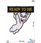 Casper Casper the Friendly Ghost - Ready to die