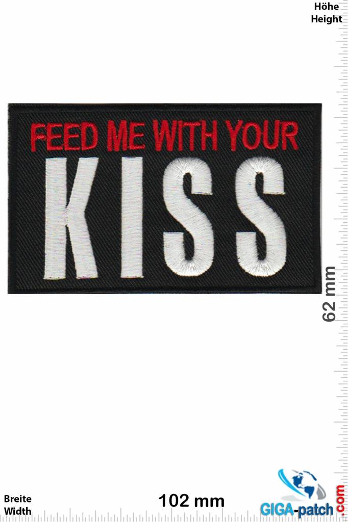 Kiss Feed me with your KISS