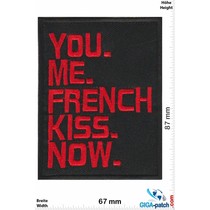 Sex You. Me. Frech Kiss. Now.