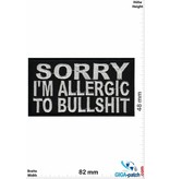 Sprüche, Claims Sorry I'm allergic to Bullshit