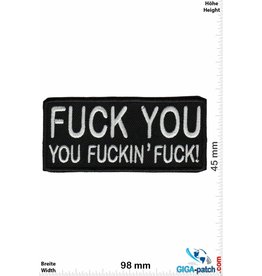 Sprüche, Claims FUCK YOU - You Fuckin' Fuck !