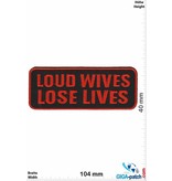 Sprüche, Claims Loud Wives - Lose Lives