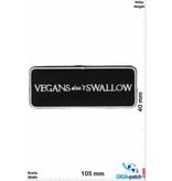 Sex VEGANS don't SWALLOW