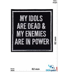 Sprüche, Claims My Idols are dead & my Enemies are in Power