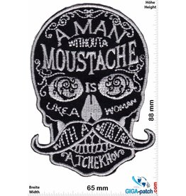 A man without a moustache is like a woman with a moustache - Anton Tchekhov