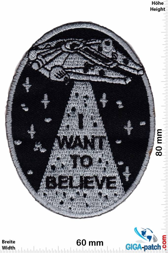 Alien I want to believe - UFO - Alien - Star Wars Falcon