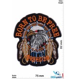 Indianer Born to be Free - Freedom - Adler Indianer