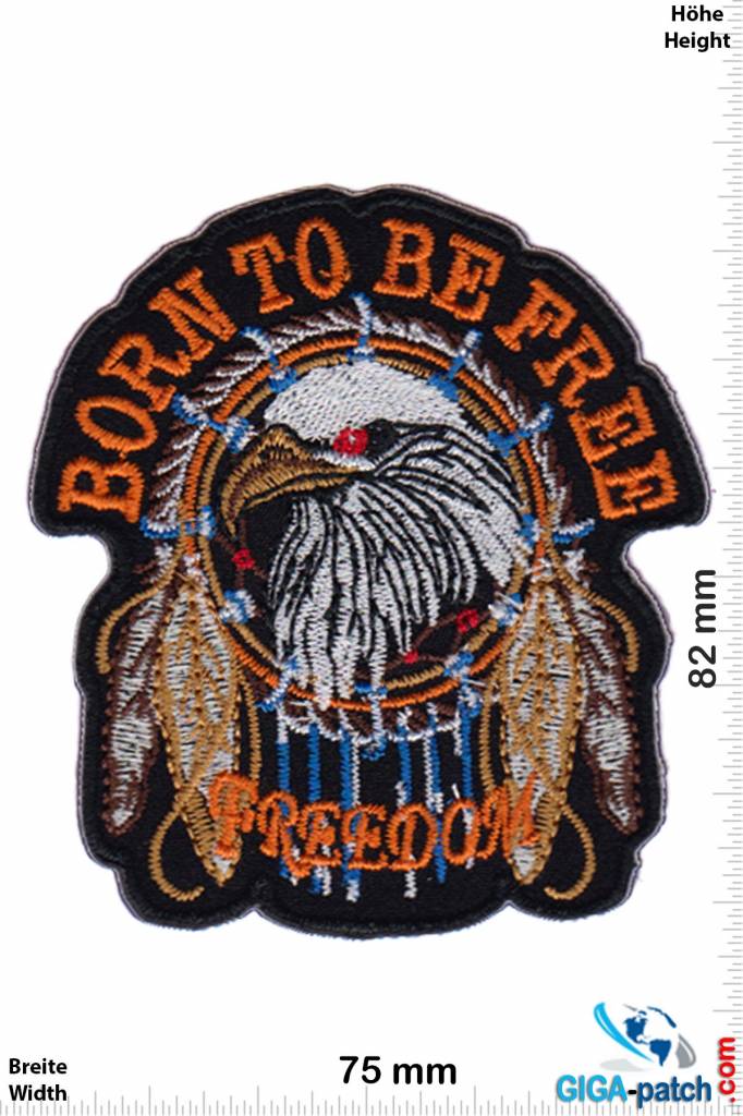 Indianer Born to be Free - Freedom - Eagle Indian