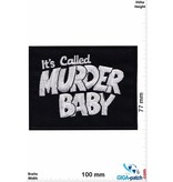 Its called Murder Baby