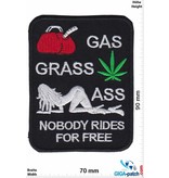 Sprüche, Claims Gas , Grass  Ass - Nobody rides for free