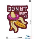 Sex DO NUT Hurt Me - Donut Banana