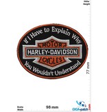 Harley Davidson Harley Davidson - If i have to explain why you wouldn't understand