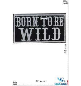 Sprüche, Claims Born to be Wild