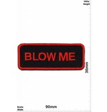 Sprüche, Claims Blow me -red