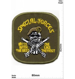 Special Forces Special Forces - mess with the best - die like the rest - US Army