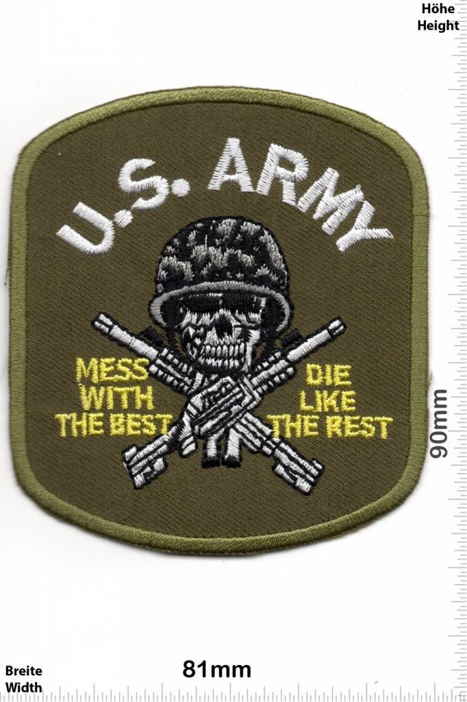 U.S. Army U.S. ARMY - mess with the best - die like the rest - US Army