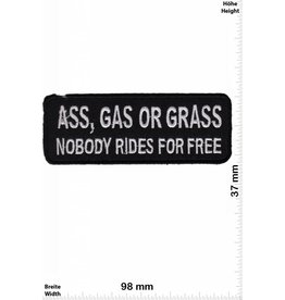 Sprüche, Claims Ass , Gas or Grass - Nobody rides for free -  Biker