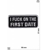 Sprüche, Claims I Fuck on the first Date -  Fun Biker Motorcycle  Kutte -