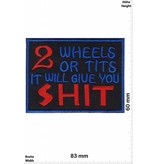 Sprüche, Claims 2 Wheels or Tits - it will give you SHIT -  Fun Biker Motorcycle  Kutte -