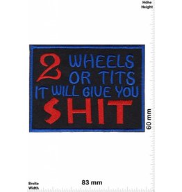 Sprüche, Claims 2 Wheels or Tits - it will give you SHIT -  Fun Biker Motorcycle  Kutte -