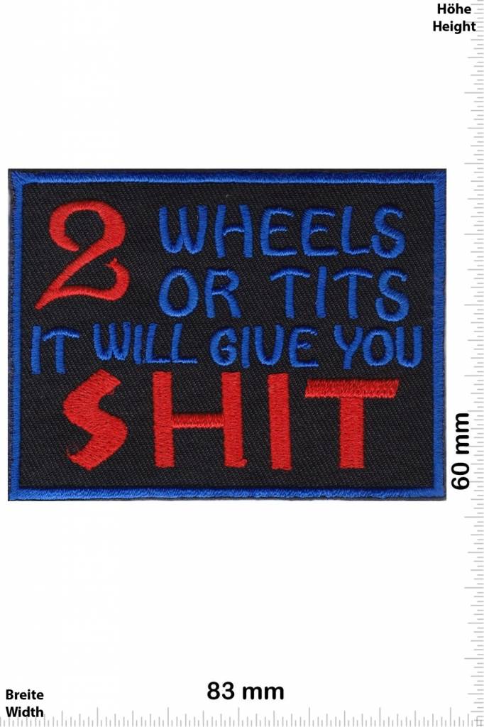 Sprüche, Claims 2 Wheels or Tits - it will give you SHIT -  Fun Biker Motorcycle  Kutte -