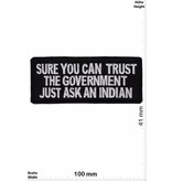 Sprüche, Claims Sure you can trust the government - Just ask an indian