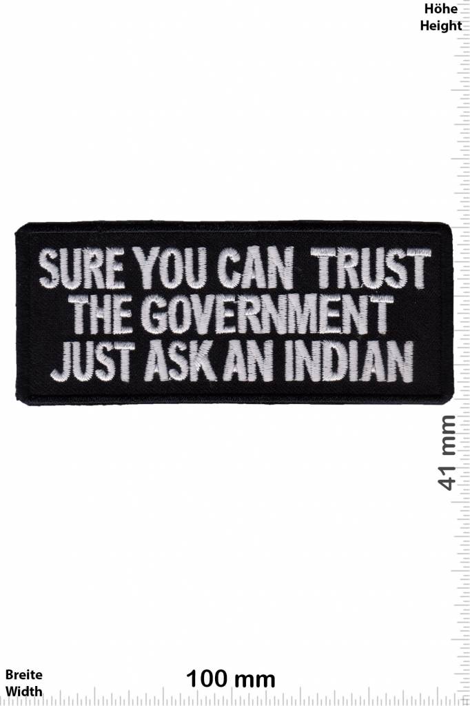 Sprüche, Claims Sure you can trust the government - Just ask an indian