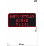 Sprüche, Claims Motorcycles saved my Life