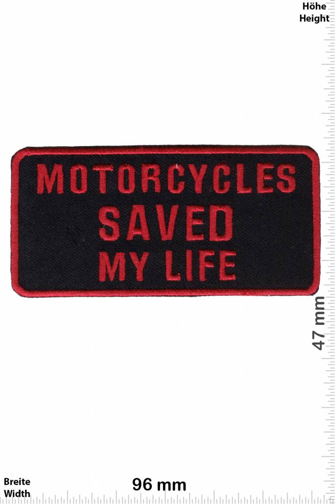 Sprüche, Claims Motorcycles saved my Life