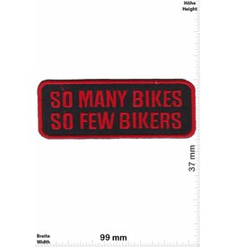 Sprüche, Claims So many Bikes - So few Bikers