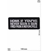 Sprüche, Claims Honk if you've never seen a gun fired from a Motorcycle