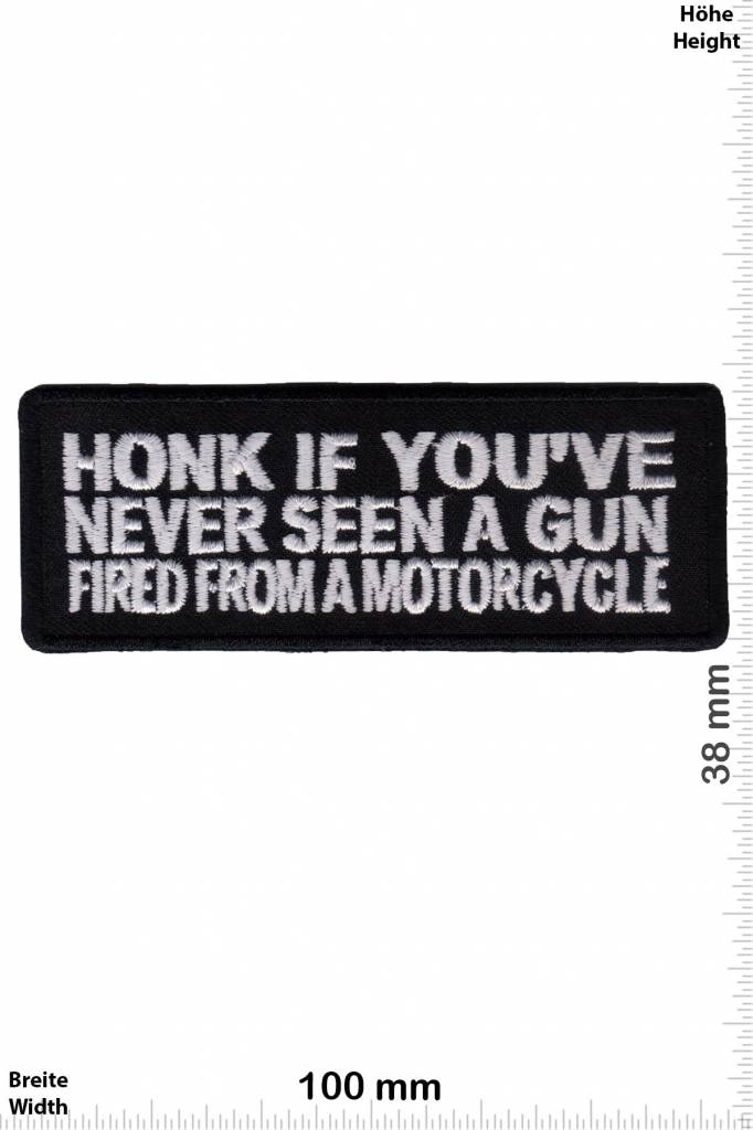 Sprüche, Claims Honk if you've never seen a gun fired from a Motorcycle