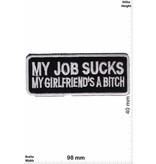 Sprüche, Claims My Job Sucks - My Girlfriend's a Bitch