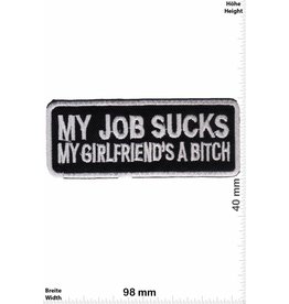 Sprüche, Claims My Job Sucks - My Girlfriend's a Bitch